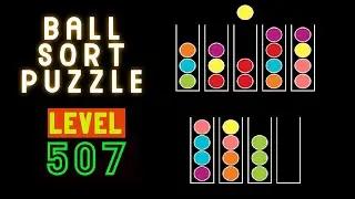 BALL SORT PUZZLE | LEVEL 507 ⚽🛸⚾🥍🏀🧶🥎🧩🧩🧩