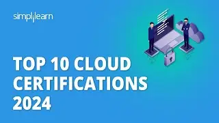 🔥 Top 5 Cloud Certifications 2024 | 5 Best Cloud Certifications For 2024 | Simplilearn