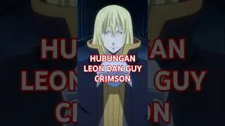 Hubungan Pertemanan Leon Dan Guy Tensura