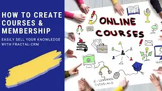 How To Create Courses & Membership Sites In Fractal-CRM