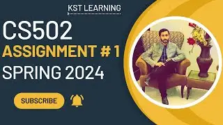 CS502 Assignment 1 Solution Spring 2024 | CS502 Assignment No 1 Solution Spring 2024 | KST Learning