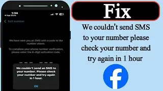 How to fix we couldn't send an sms to your number. please check your number and try again in 1 hour