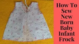 How To Sew New Born Baby Infant Frock