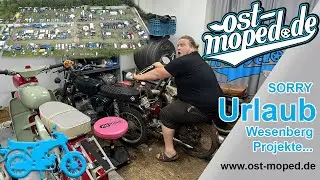 ost-moped.de | SORRY Wesenberg | Urlaub und kommende Projekte 🛠️