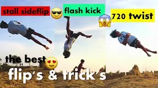 The crazy Flip's & Trick's😍On Ground(stall sideflip/flash kick/720twist//hyperhook aashish