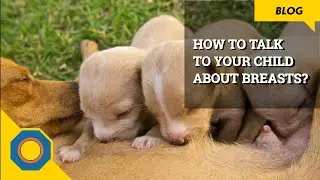 How to talk to your child about breasts? | Parenting Tips | NutSpace
