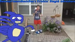 YouTube Poop: SammyClassicSonicFan's Frickin' Stupid Adventure