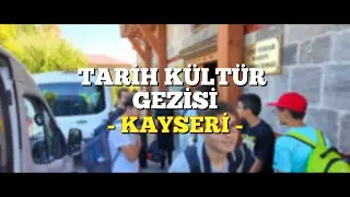 Kayseri | Tarih Kültür Gezisi - 2024