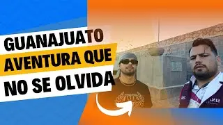viaje a Guanajuato Una Historia que no se olvida