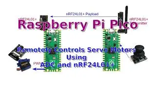 PWM Ep.2: Raspberry Pi Pico Remotely Controls Servo Motors Using ADC and nRF24L01+