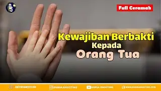 Ustad Abdul Somad - Kewajiban Berbakti Kepada Orang Tua