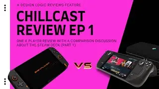 Chillcast EP1 OneXPlayer Review vs the Steam Deck - Magical Moments
