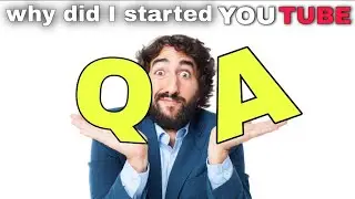 Here's the Q&A video | you will get all of your answer in this video | why i started YouTube❓