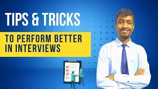 Tips and tricks to perform better at interviews!!