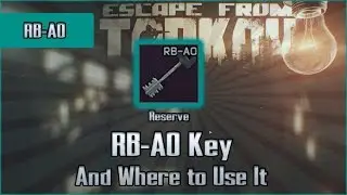 RB-AO Key and Use Location - Reserve - Escape from Tarkov Key Guide EFT