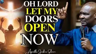 Oh Lord Let My Doors Be Opened Now ,So I Can Walk Into My Breakthrough | Apostle Joshua Selman