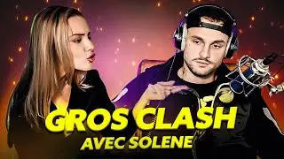 Gros Clash avec SOLENE de La Villa