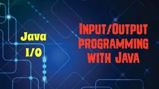 Java I/O. Input and Output in Java
