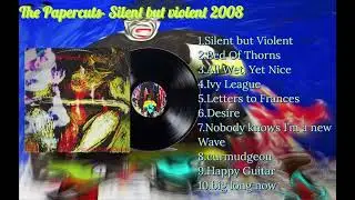The PaperCuts - Silent But Violent |3rd Studio Album|Fictional(READ DESCRIPTION)