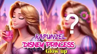 DISNEY PRINCESSE RAPUNZEL TRANSFORMATION | GLOW UPS DISNEY PRINCESSES | Cartoon Characters