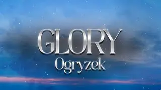 Ogryzek - GLORY (Lyrics)