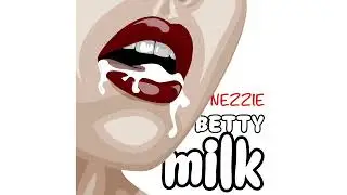 NEZZIE Betty Milk (Official Audio)Teamupgrade Nezziemusic Betty Milk riddim