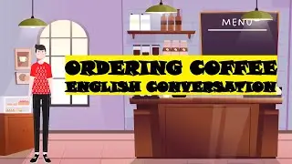 Ordering Coffee - English Conversation