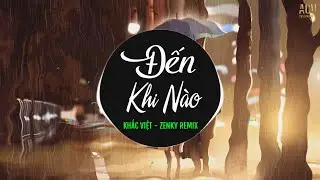 ĐẾN KHI NÀO - Khắc Việt x Zenky Remix | Nhạc Zenky Remix Bass Cực Căng Hay Nhất 2022