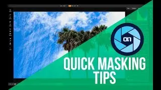 Masking Tips and Tricks - ON1 Photo RAW