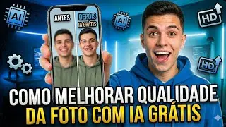 Como MELHORAR QUALIDADE da FOTO com IA (GRÁTIS) 2026