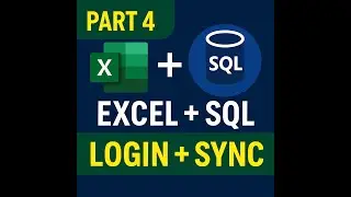 📘 PART 4 — Excel + SQL Server: Login System, Auto Sync & Userform Automation