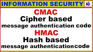 CMAC, cipher based message authentication code, HMAC, hash based message authentication code