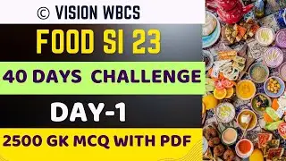 FOOD SI 2023 || শেষ 40 দিনের চ্যালেঞ্জ || 2500 GK SET-1  With PDF| DAY-1 ||