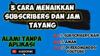 🔴3 Cara Menaikkan Subscribers Dengan Cepat 2022
