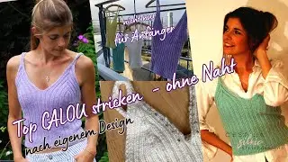 Strick-Tutorial - Sommertop CALOU – ausführlich und ohne Naht - für Anfänger und Fortgeschrittene