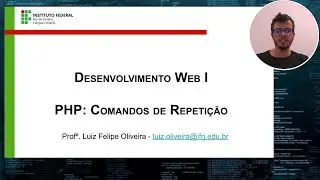 Aula 15: Comandos de Repetição For While e Do While (PHP)