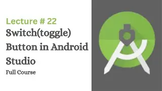 Switch Button in Android Studio | Toggle Button | Lecture # 22 | Coding With Nida