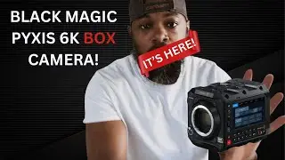 BLACK MAGIC PYXIS 6K BOX CAMERA!