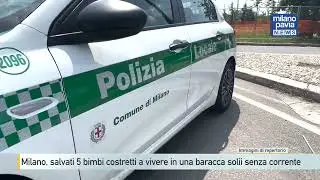 Milano, salvati 5 bimbi costretti a vivere in una baracca soli: cosa succede nei campi rom