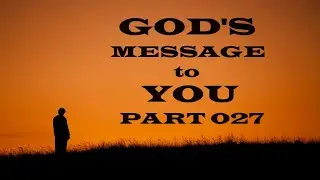 God's Message to You - Part 027 - Christian Devotional