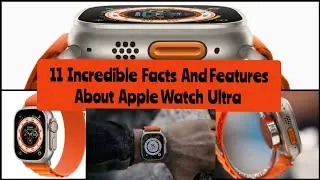Top 11 Incredible Facts And Features About Apple Watch Ultra #apple #youtube #usa #facts #trending
