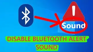 How to Disable Bluetooth Alert Sound on Windows 10 | Easy Steps