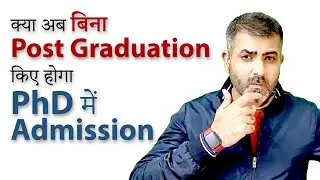 PhD Admission without Masters - UGC New Standards for Ph.D. Degree