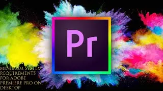 Minimum system requirements for adobe premiere pro on desktop