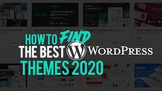 How to find the best WordPress themes 2020 Tutorial