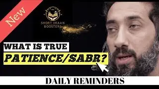 What is true patience in Islam I Sabr in Islam I Islamic talks 2020 I Nouman Ali Khan new