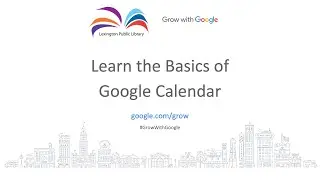 Learn the Basics of Google Calendar