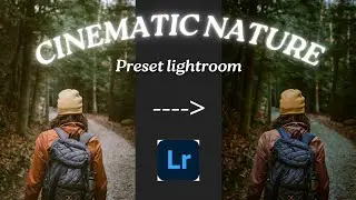 Preset lightroom cinematic nature | preset terbaru 2024 | Adobe lightroom