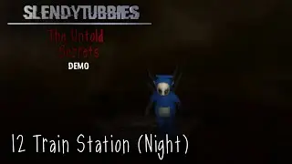 Slendytubbies: The Untold Secrets - Train Station (Night) |12|