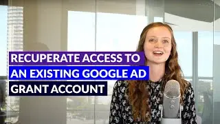 Recuperate access to an existing Google Ad Grant account